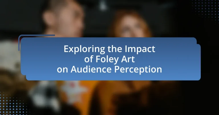 Exploring the Impact of Foley Art on Audience Perception