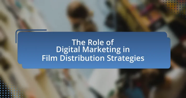 The Role of Digital Marketing in Film Distribution Strategies
